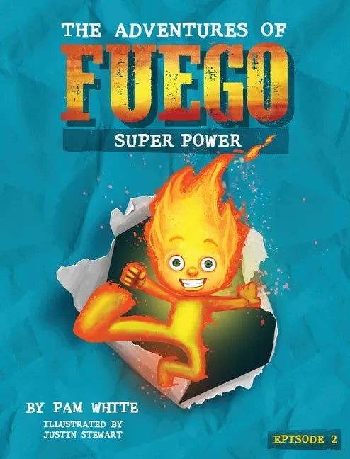 The Adventures of Fuego: Super Power - Hardcover
