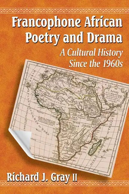 Francophone African Poetry and Drama: A Cultural History Since the 1960s - Paperback