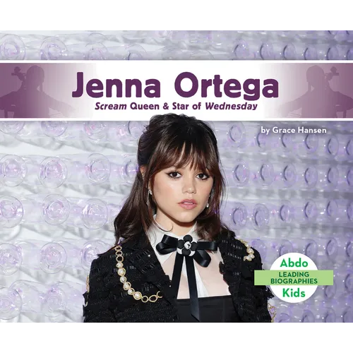 Jenna Ortega: Scream Queen & Star of Wednesday: Scream Queen & Star of Wednesday - Library Binding