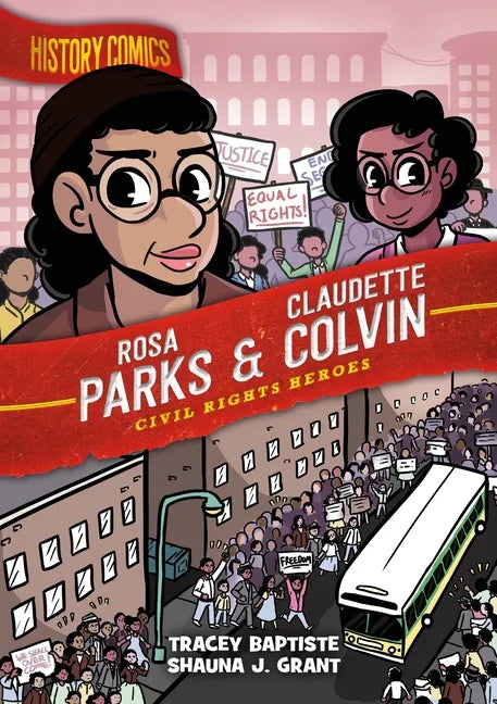History Comics: Rosa Parks & Claudette Colvin: Civil Rights Heroes - Paperback