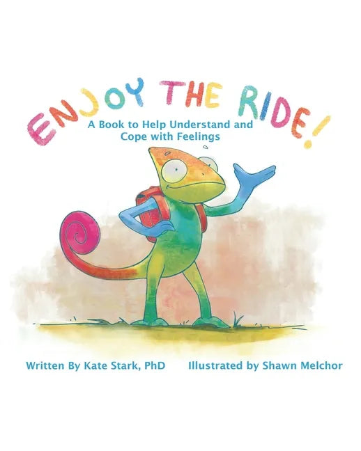 Enjoy The Ride!: A Book to Help Understand and Cope with Feelings - Paperback