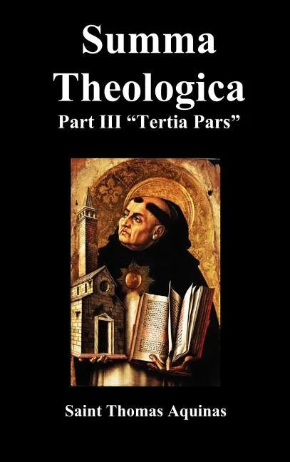 Summa Theologica Tertia Pars, (Third Part) - Hardcover