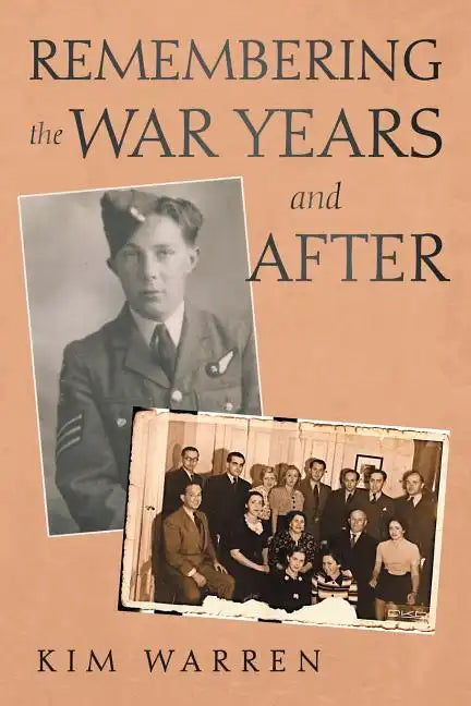 Remembering the War Years and After - Paperback