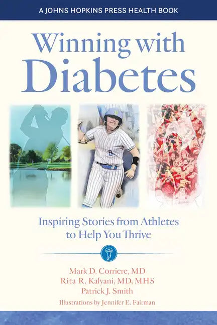 Winning with Diabetes: Inspiring Stories from Athletes to Help You Thrive - Hardcover