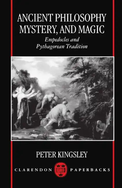 Ancient Philosophy, Mystery, and Magic: Empedocles and Pythagorean Tradition - Paperback