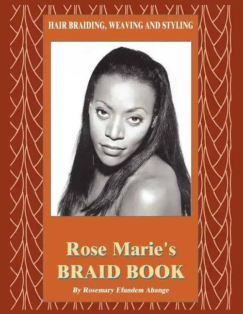 Hair Braiding, Weaving and Styling: Rose Marie's Braid Book - Paperback