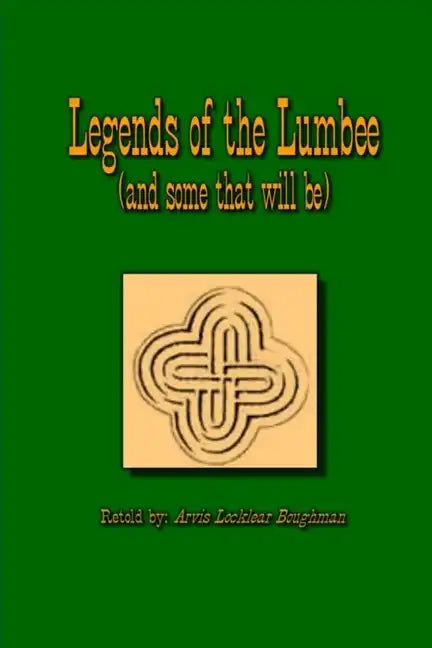 Legends of The Lumbee (and some that will be) - Paperback