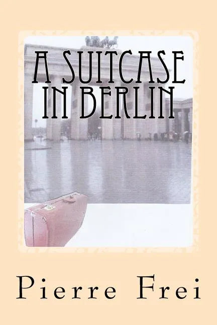 A Suitcase in Berlin - Paperback