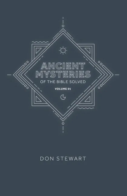 Ancient Mysteries of the Bible Solved: Volume One - Paperback