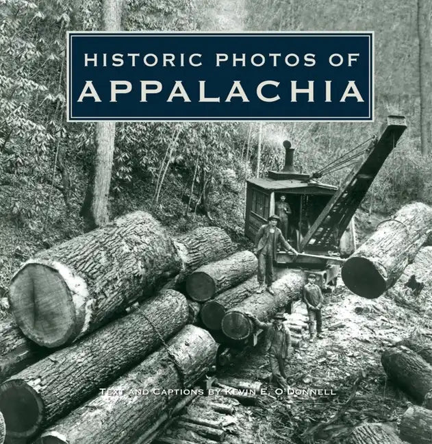 Historic Photos of Appalachia - Hardcover