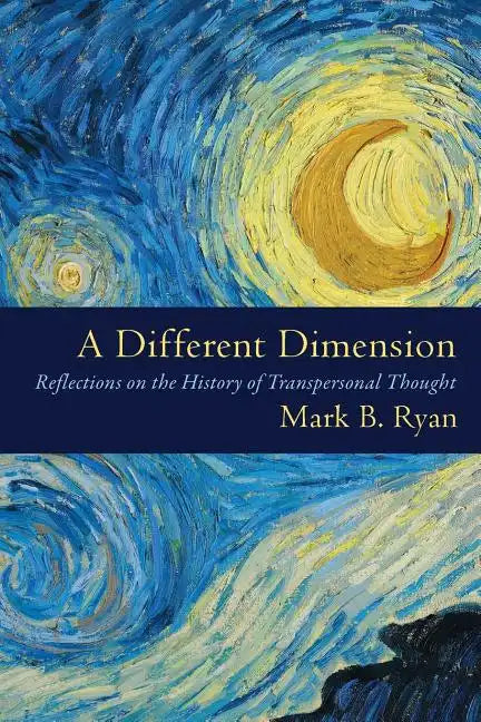 A Different Dimension: Reflections on the History of Transpersonal Thought - Paperback