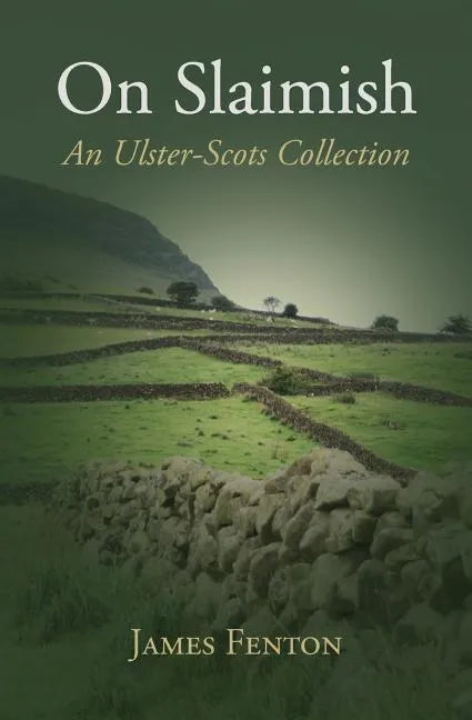 On Slaimish: An Ulster-Scots Collection - Paperback