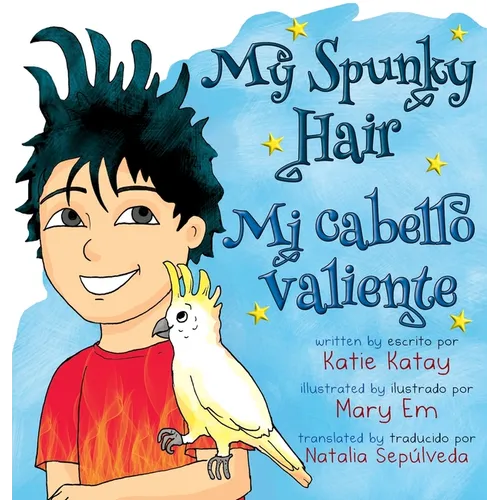 My Spunky Hair - Mi cabello valiente: English-Spanish bilingual edition - edición bilingüe inglés-españo - Hardcover