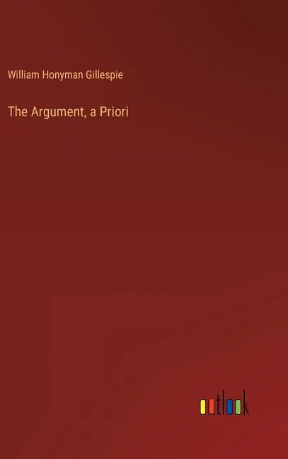 The Argument, a Priori - Hardcover