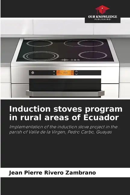Induction stoves program in rural areas of Ecuador - Paperback