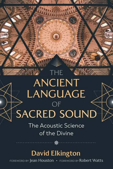 The Ancient Language of Sacred Sound: The Acoustic Science of the Divine - Paperback