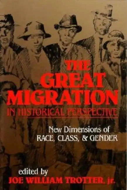 The Great Migration in Historical Perspective: New Dimensions of Race, Class, and Gender - Paperback