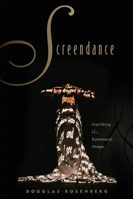 Screendance: Inscribing the Ephemeral Image - Paperback