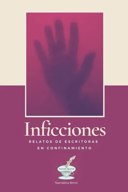 Inficciones: Relatos de escritoras en confinamiento - Paperback