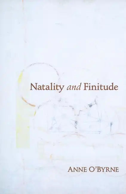 Natality and Finitude - Paperback