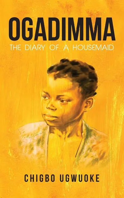 Ogadimma: The diary of a housemaid - Paperback