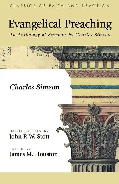 Evangelical Preaching: An Anthology of Sermons by Charles Simeon - Paperback