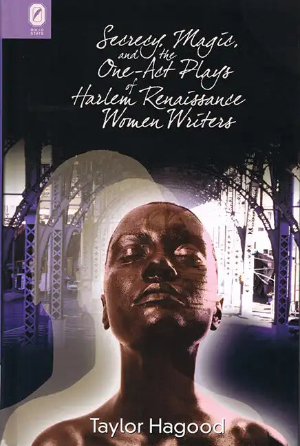 Secrecy, Magic, and the One-Act Plays of Harlem Renaissance Women Writers - Paperback