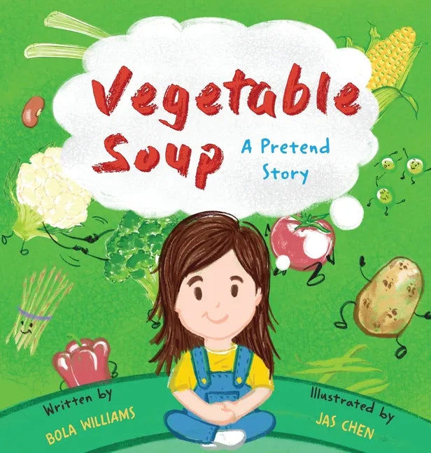 Vegetable Soup: A Pretend Story - Hardcover