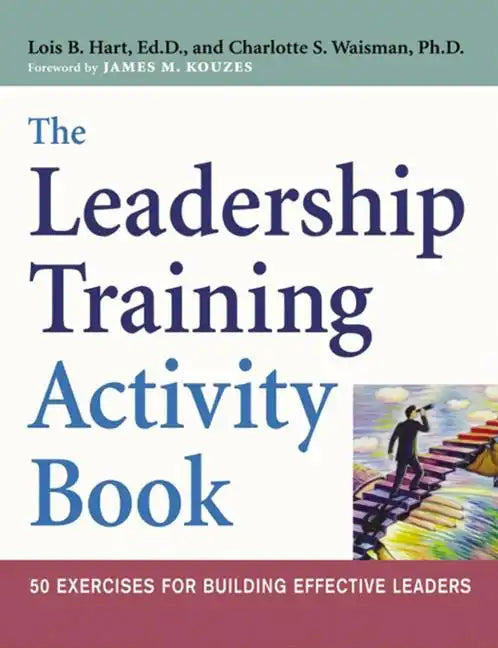 The Leadership Training Activity Book: 50 Exercises for Building Effective Leaders - Paperback