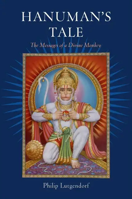 Hanuman's Tale: The Messages of a Divine Monkey - Paperback