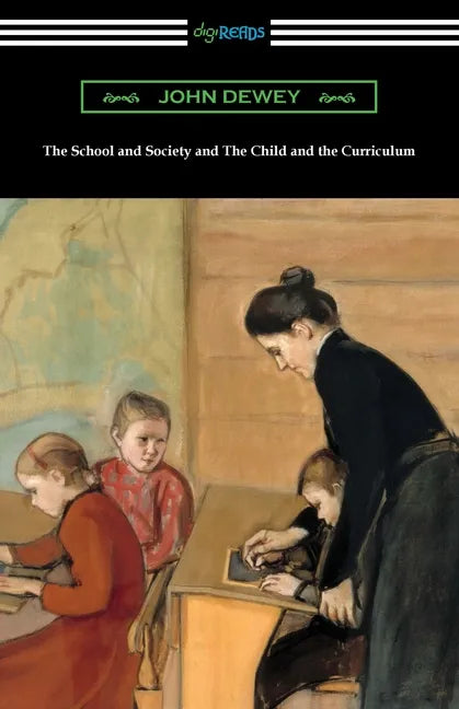 The School and Society and The Child and the Curriculum - Paperback