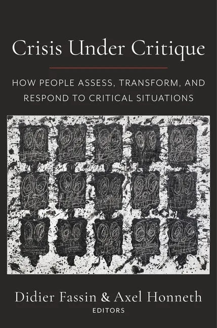 Crisis Under Critique: How People Assess, Transform, and Respond to Critical Situations - Paperback