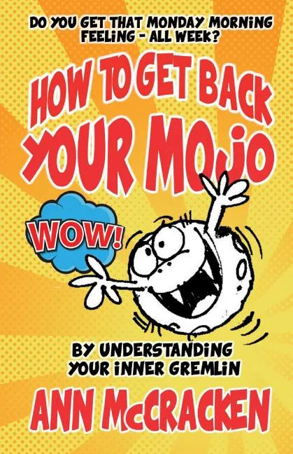 How to get back your MoJo: By understanding your inner Gremlin - Paperback