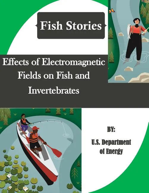 Effects of Electromagnetic Fields on Fish and Invertebrates (Fish Stories) - Paperback