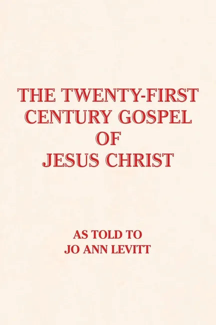 The Twenty-First-Century Gospel of Jesus Christ - Paperback