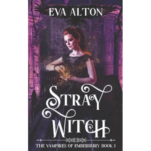 Stray Witch: A Paranormal Vampire Romance and Urban Fantasy Novel - Paperback