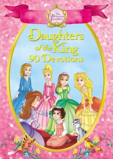 The Princess Parables Daughters of the King: 90 Devotions - Hardcover