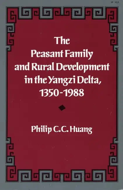 The Peasant Family and Rural Development in the Yangzi Delta, 1350-1988 - Paperback