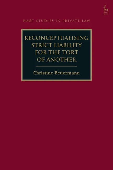 Reconceptualising Strict Liability for the Tort of Another - Paperback