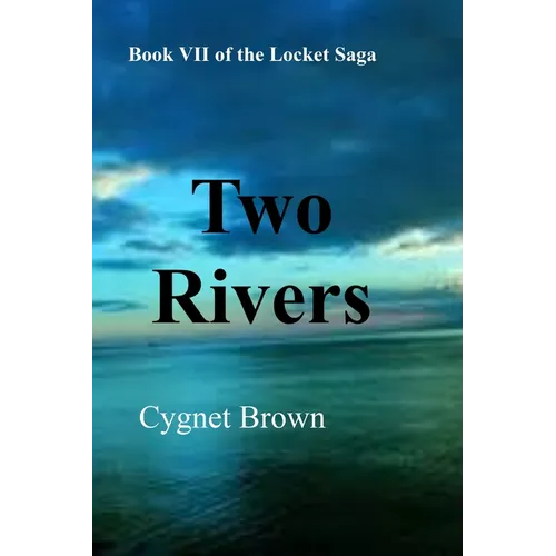 Two Rivers: Book VII of the Locket Saga: Two Rivers - Paperback