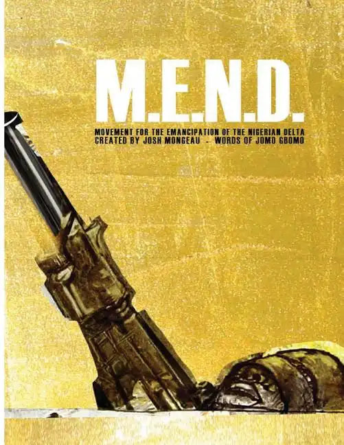 M.E.N.D. - Mend: Movement for the Emancipation of the Nigerian Delta: Mend: Movement for the Emancipation of the Nigerian Delta - Paperback