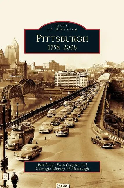 Pittsburgh: 1758-2008 - Hardcover