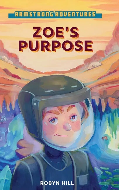 Armstrong Adventures - Zoe's Purpose - Hardcover