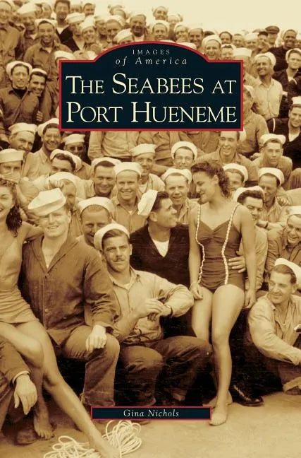 Seabees at Port Hueneme - Hardcover