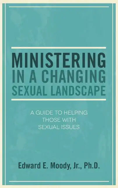 Ministering in a Changing Sexual Landscape - Paperback