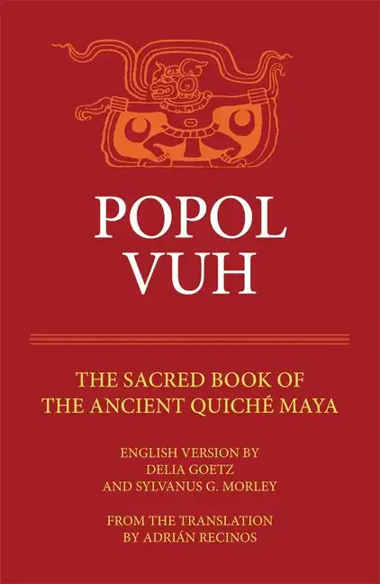 Popol Vuh: The Sacred Book of the Ancient Quiche Maya - Paperback