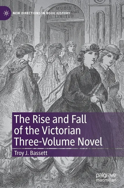 The Rise and Fall of the Victorian Three-Volume Novel - Hardcover