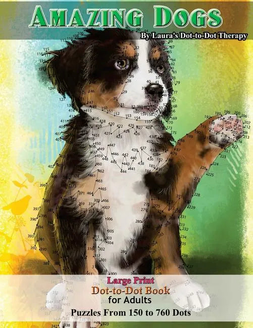 Amazing Dogs - Large Print Dot-to-Dot Book for Adults: Puzzles From 150 to 760 Dots - Paperback