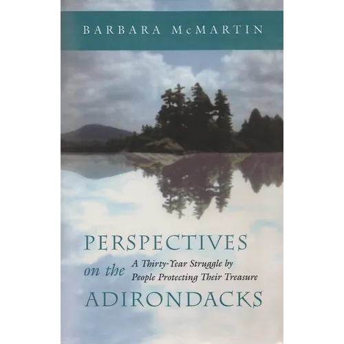 Perspectives on the Adirondacks: A Thirty-Year Struggle by People Protecting Their Treasure - Paperback