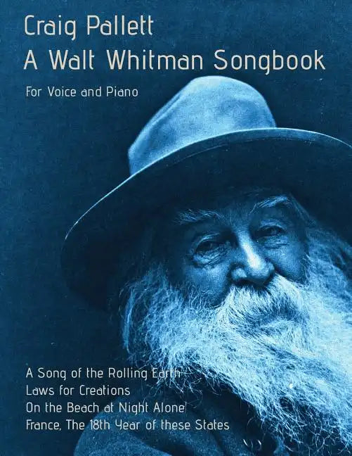 A Walt Whitman Songbook: A Song of the Rolling Earth for Voice and Piano - Paperback
